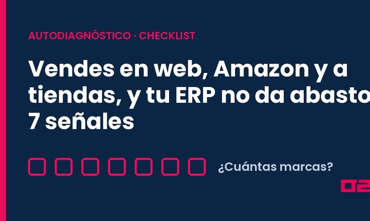 Vendes en web, Amazon y a tiendas, y tu ERP no da abasto: 7 señales Vendes en web, Amazon y a tiendas, y tu ERP no da abasto: 7 señales